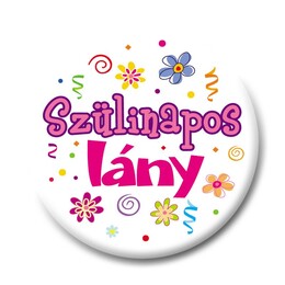 Odznak s Maďarským nápisom: Szülinapos Lány Feliratú Kitűző - 5,5 cm
