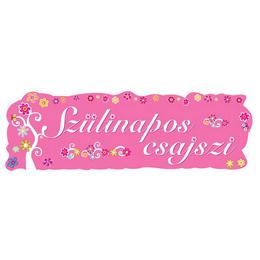 Banner s maďarským nápisom Szülinapos Csajszi - 90 cm x 27 cm