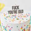 Narodeninová sviečka Fuck You're Old